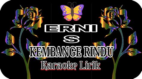 Kembange Rindu Karaoke Lirik Erni S Versi Tengdung Youtube