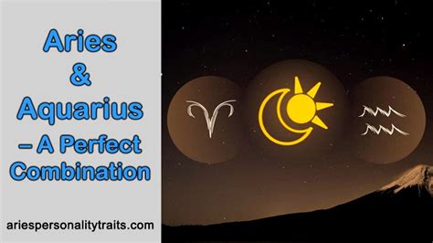 Aries And Aquarius A Perfect Combination Aries Personality Traits