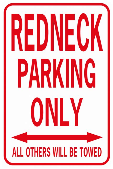 Redneck Parking Only Arrow Towed World Famous Sign Co