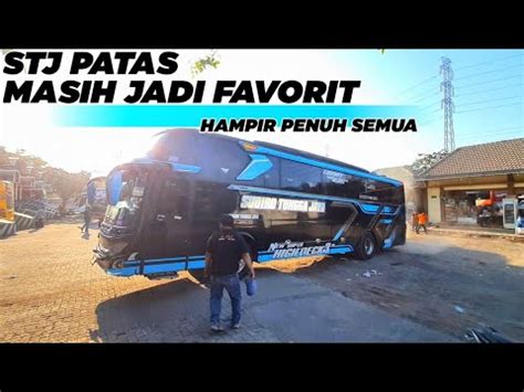 Stj Patas Masih Jadi Primadona Hampir Semua Armada Penuh Youtube