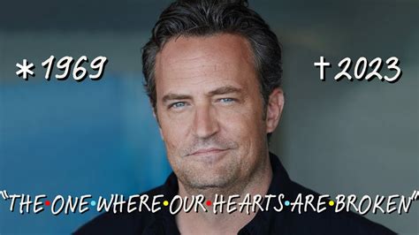 Remembering Matthew Perry A Tribute To The Beloved Friends Star Hot