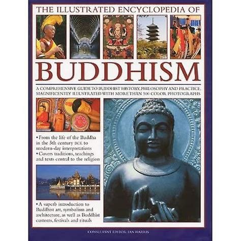 The Illustrated Encyclopedia Of Buddhism A Comprehensive Guide To