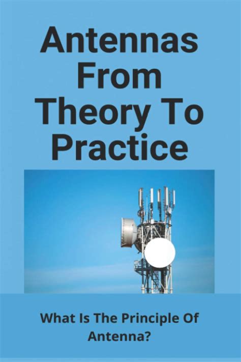 Antennas From Theory To Practice What Is The Principle Of Antenna Antenna Theory Book By