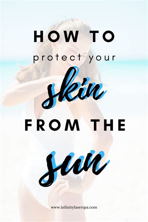 7 Ways To Protect Your Skin From The Sun Infinity Laser Spa Top Skin