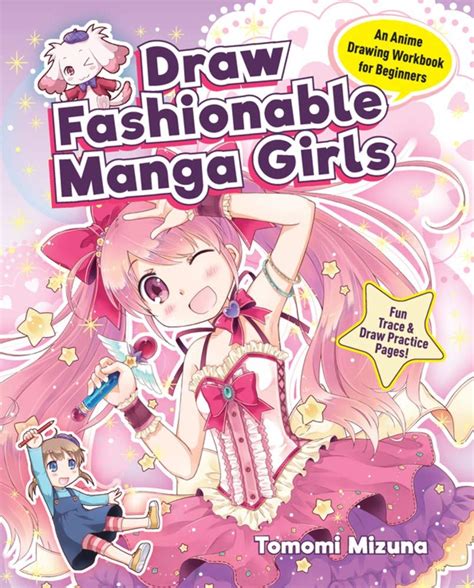 Draw Fashionable Manga Girls An Anime Drawing Workbook For Beginners
