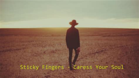 Caress Your Soul Acoustic By The Rain Sticky Fingers Youtube