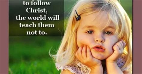 Teach Your Children To Follow Christ Childrenparenting Pinterest