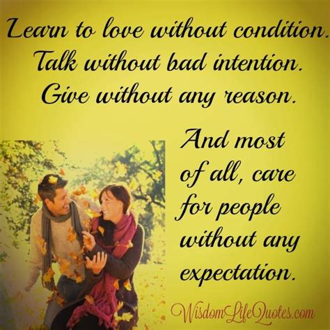 Learn To Love Without Condition Wisdom Life Quotes