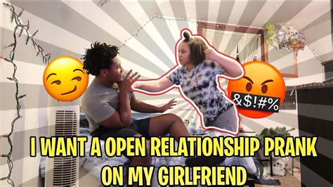 telling my girlfriend i want an open relationship prank youtube