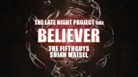 The Fifthguys Shiah Maisel Believer The Late Night Project Remix