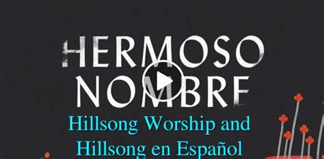 hermoso nombre lyric video hillsong worship and hillsong en español