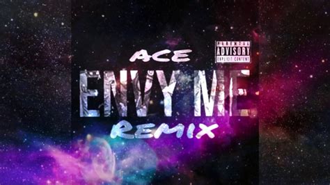 Ace Envy Me Remix Youtube