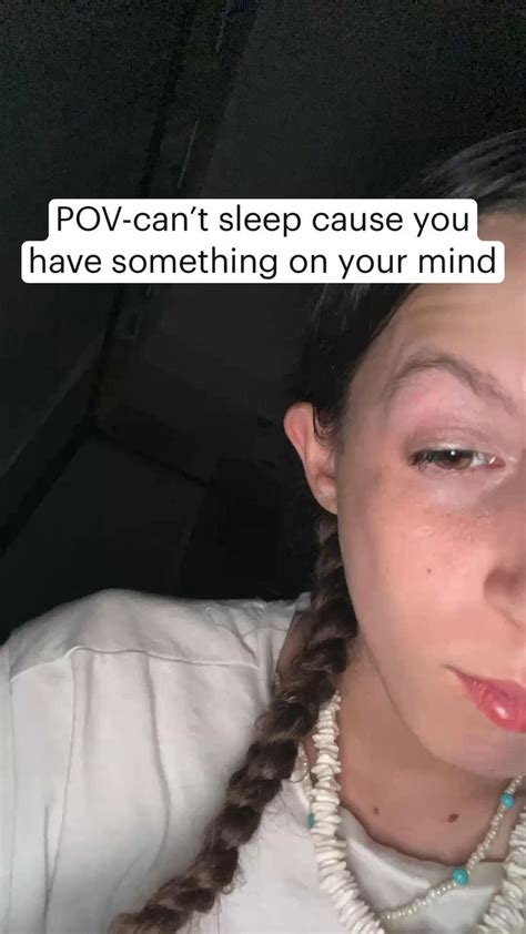 Pov Cant Sleep Cause You Have Something On Your Mind In 2022 Mindfulness Pov Cant Sleep