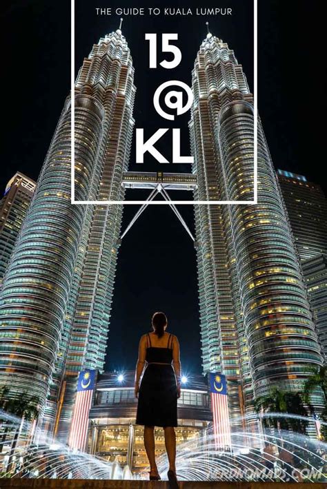 Planning On Visiting Kuala Lumpur Here Is The Ultimate Guide To Kuala