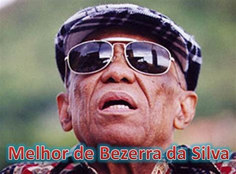 Ouvir Bezerra Da Silva Ouça As Melhores Músicas Do Mestre Do Samba