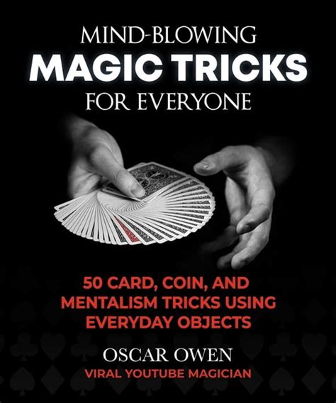 Mind Blowing Magic Tricks For Everyone More Than 50 Step By Step Card