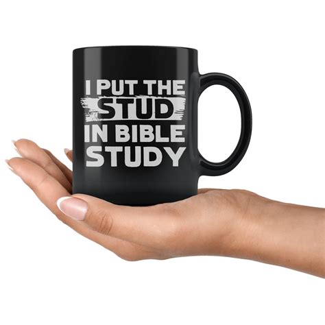 I Put The Stud In Bible Study Funny 11 Oz Black Coffee Mug Etsy