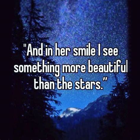 And In Her Smile I See Something More Beautiful Than The Stars