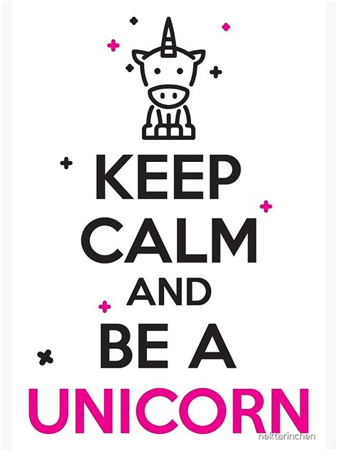 Keep Calm And Be A Unicorn Poster For Sale By Nektarinchen Redbubble