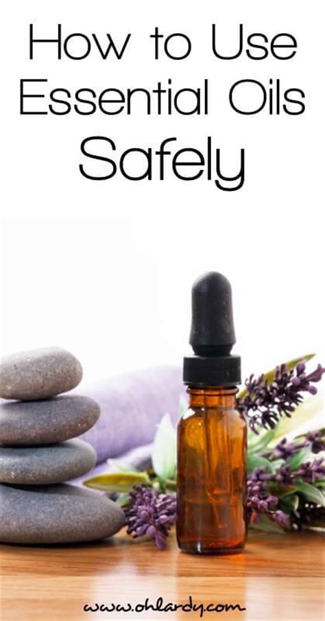 Basic Guidelines For Using Essential Oils Safely Oh Lardy