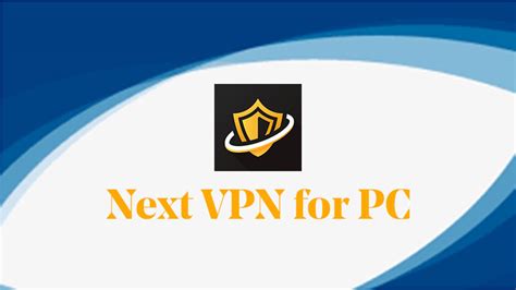 Download Next Vpn For Pc Windows 1110 Forpcfinder