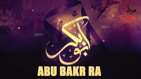 The Legacy Of Abu Bakr As Siddiq Ra Youtube