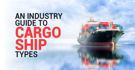 An Industry Guide To Cargo Ship Types Jml Corporation