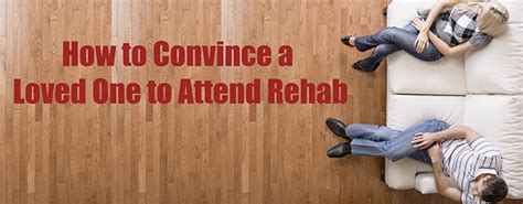 How To Convince Someone To Go To Rehab Womens Rehab In California