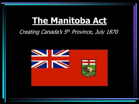 Ppt The Manitoba Act Powerpoint Presentation Free Download Id1094503