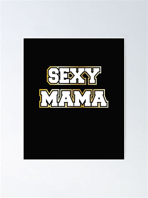Sexy Mom Cool Motive Women Sayings Poster By Dm4design Redbubble