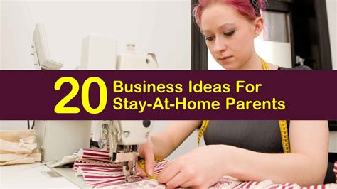 20 Business Ideas For Stay-At-Home Parents