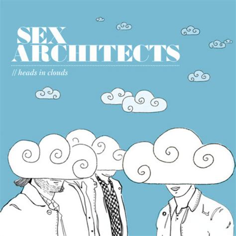Heads In Clouds Sex Architects
