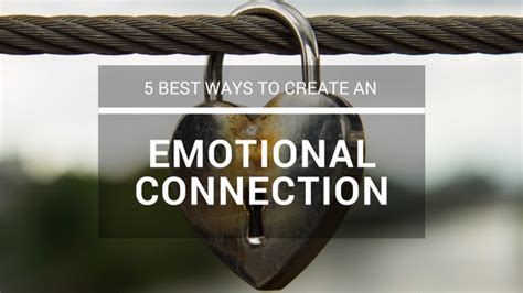 5 Best Ways To Create An Emotional Connection Life Love And Blog