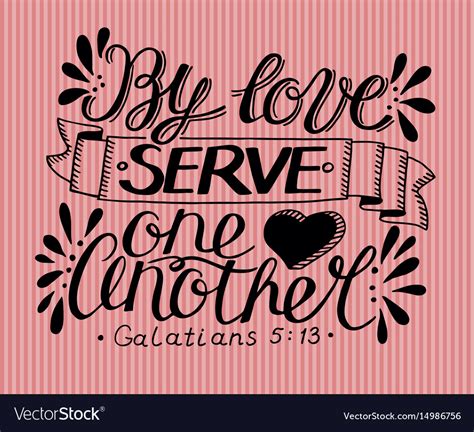 Hand Lettering By Love Serve One Another Vector Image