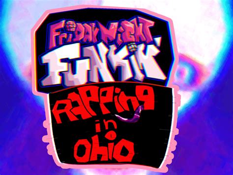 Fnf Rapping In Ohio Friday Night Funkin Concepts