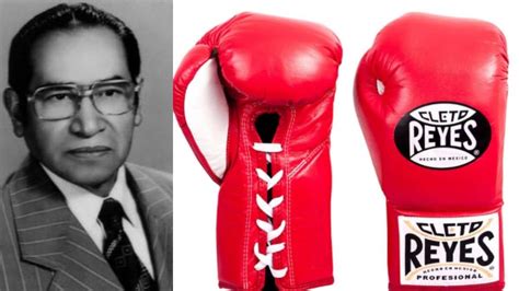 ¿quién Es Cleto Reyes La Historia Detrás De Los Legendarios Guantes