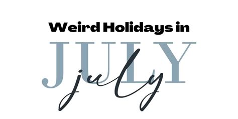 Weird July Holidays To Celebrate This Summer Allmomdoes