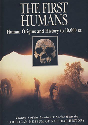The First Humans Human Origins And History To 10000 Bc By Burenhult