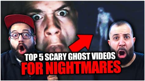 Top 5 Scary Ghost Videos For Nightmares Reaction Youtube