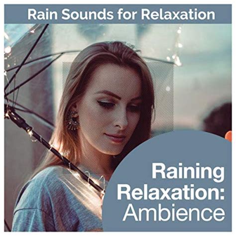 Raining Relaxation Ambience Rain Sounds For Relaxation Digital Music