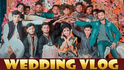 বন্ধুর বোনের বিয়েতে আমরা Wedding Vlog Xayhan Salman Narsingdi