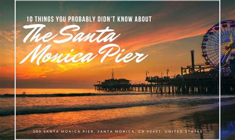 10 Things You Probably Didnt Know About The Santa Monica Pier