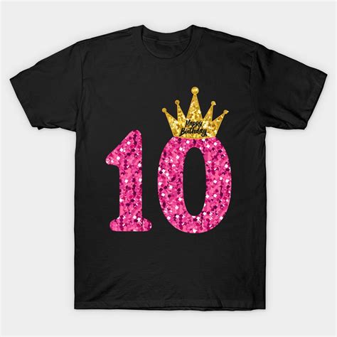 Girls 10th Party 10 Years Old Bday Happy Birthday T Shirt 10th