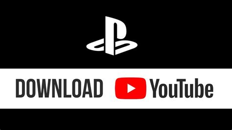 How To Download Youtube On Ps4 Playstation Youtube