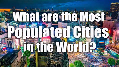 Most Populated Cities In The World Youtube
