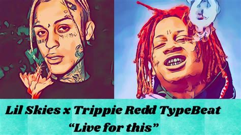 Free Lil Skies X Trippie Redd Type Beat Live For This Hip Hop