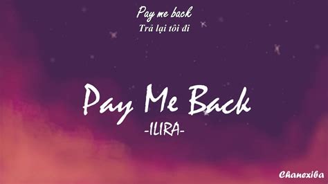 Vietsub Lyrics Pay Me Back Ilira Youtube