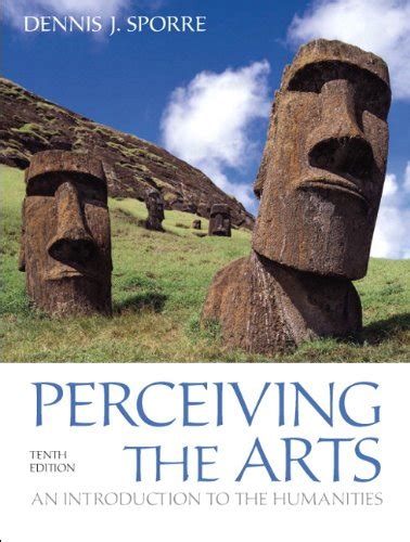 Our goal for the st. Perceiving the Arts: An Introduction to the Humanities (10th Edition) | Free Ebooks Search Engine