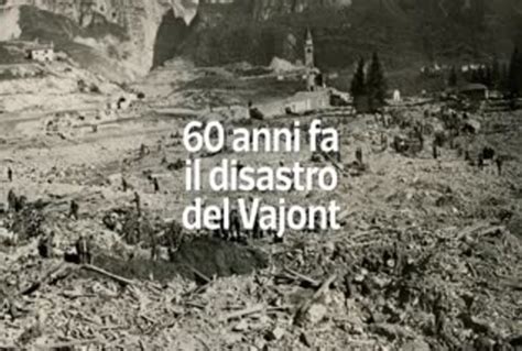 Anni Fa Il Disastro Del Vajont Cronaca Tiscali Tv