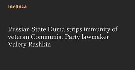 Russian State Duma Strips Immunity Of Veteran Communist Party Lawmaker
